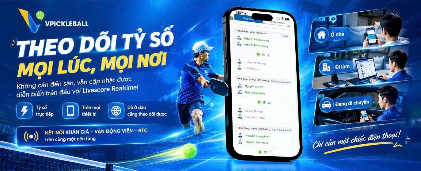 Livescore Realtime VPickleball – Theo dõi tỷ số mọi lúc, mọi nơi